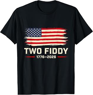 Two Fiddy 250th Anniversary 4th of July Patriotic T-Shirt Unisex T-shirt, Sweatshirt, Hoodie, Long Sleeve Tee - T-Shirt, Sweatshirt, Hoodie