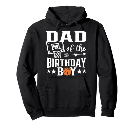 Basketball Dad Birthday Family Matching Hoodie - Trendy Graphic Men Women - T-Shirt, Sweatshirt, Hoodie