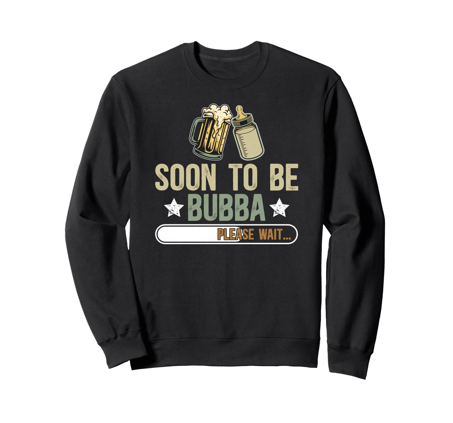 Soon To Be Bubba Promoted To Sweatshirt - Casual Everyday Wear Unisex - T-Shirt, Sweatshirt, Hoodie