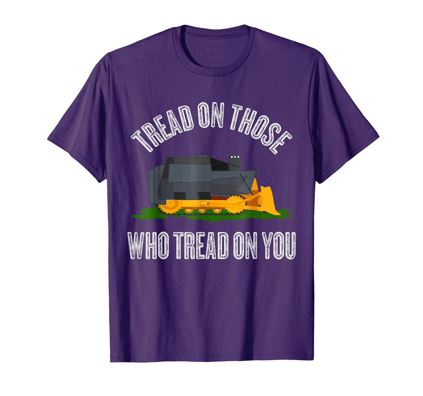 Tread Those Who Tread You Funny T-Shirt - Trendy Graphic Men Women - T-Shirt, Sweatshirt, Hoodie