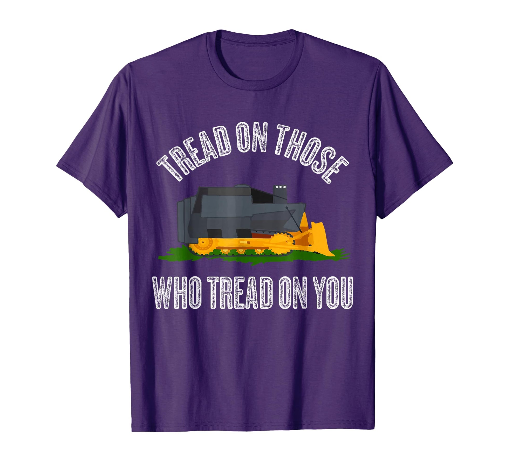 Tread Those Who Tread You Funny T-Shirt - Trendy Graphic Men Women - T-Shirt, Sweatshirt, Hoodie