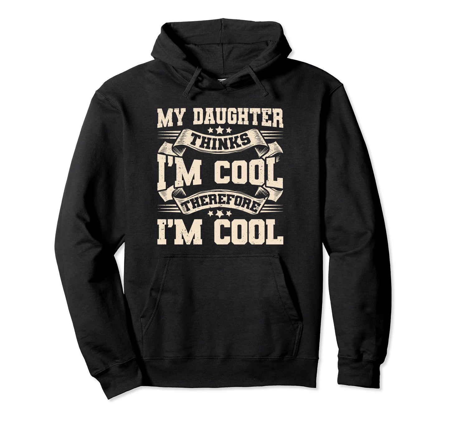 My Daughter Thinks Im Funny Fathers Day Dad Hoodie - Graphic Print Unisex - T-Shirt, Sweatshirt, Hoodie