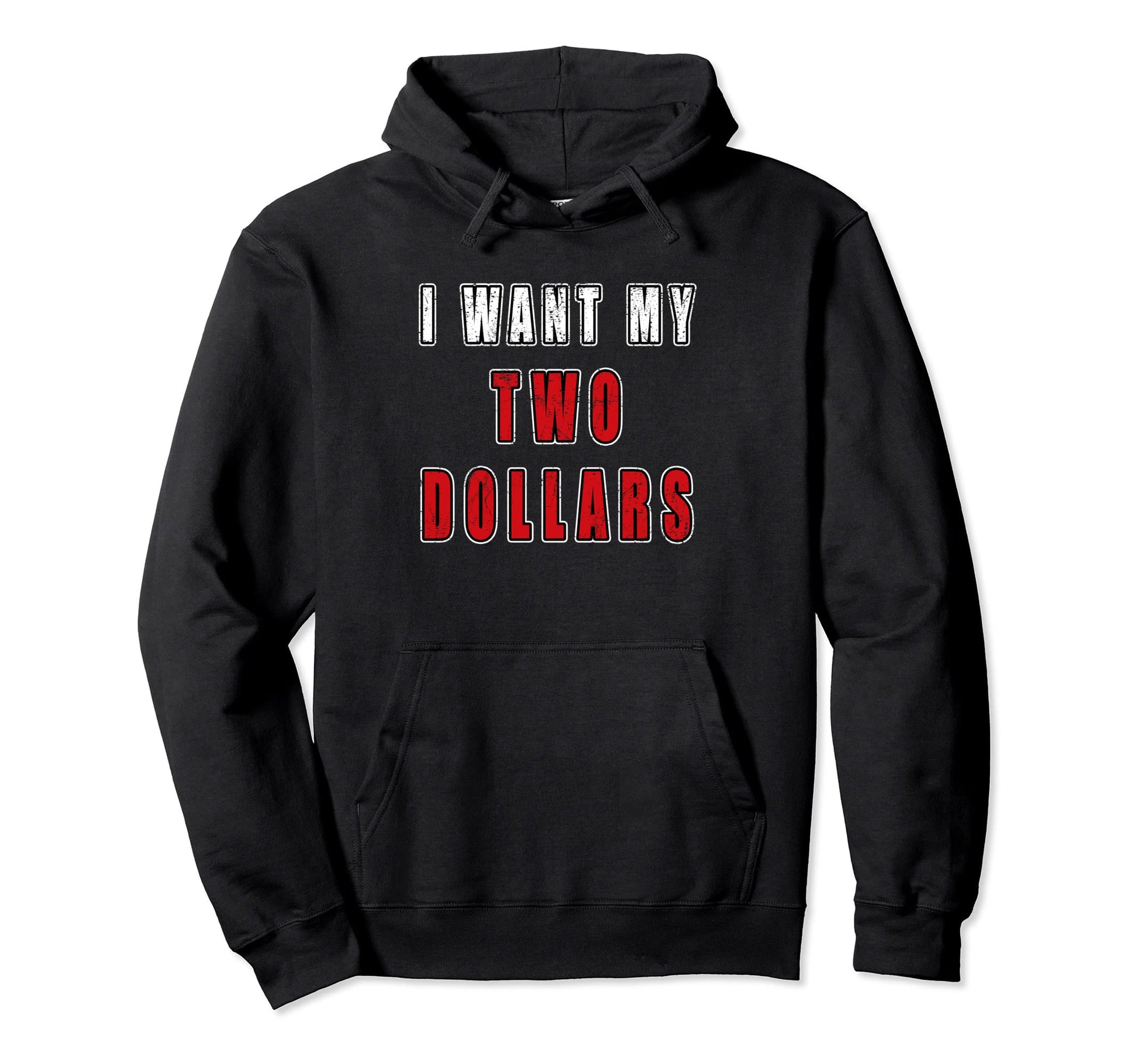 Two Dollars Funny I Want My 2 Movie 80S Hoodie - Trendy Graphic Unisex - T-Shirt, Sweatshirt, Hoodie