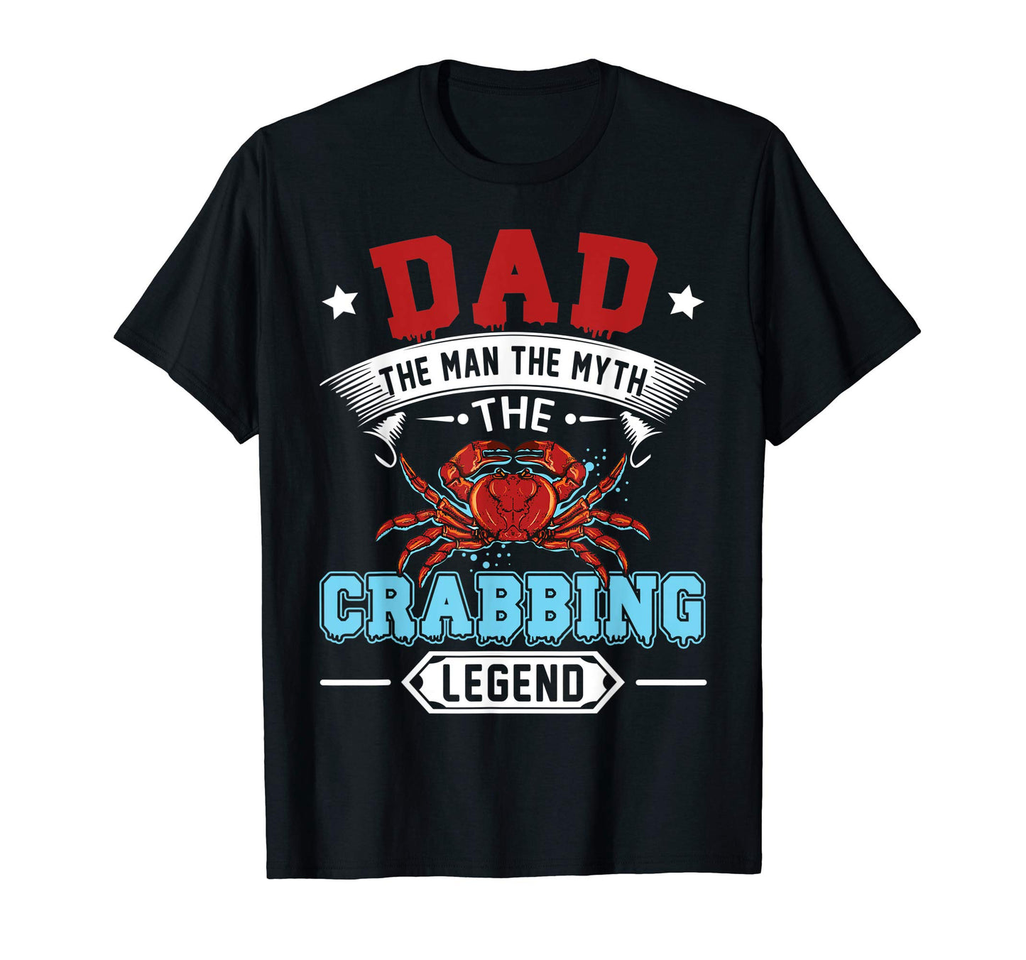 Dad Myth Crabbing Legend Fathers T-Shirt - Aesthetic Graphic for Adults - T-Shirt, Sweatshirt, Hoodie