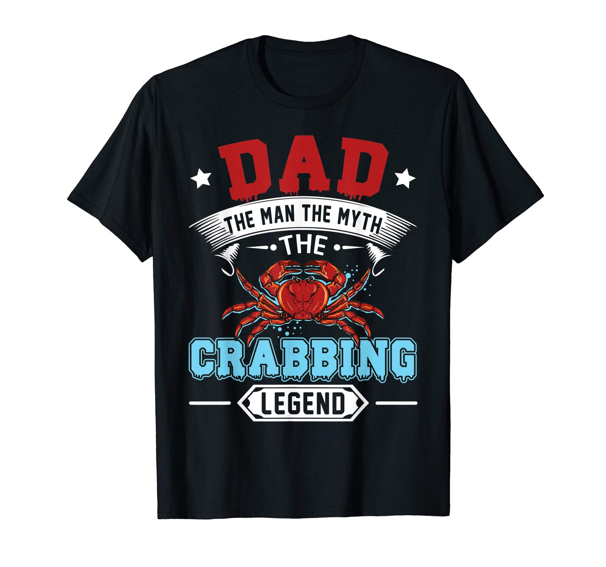Dad Myth Crabbing Legend Fathers T-Shirt - Aesthetic Graphic for Adults - T-Shirt, Sweatshirt, Hoodie