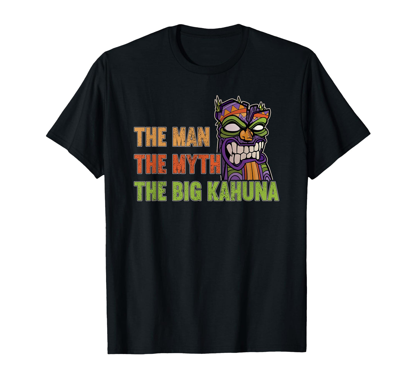 Myth Big Kahuna Funny Tikiman T-Shirt - Casual Everyday Wear for Adults - T-Shirt, Sweatshirt, Hoodie