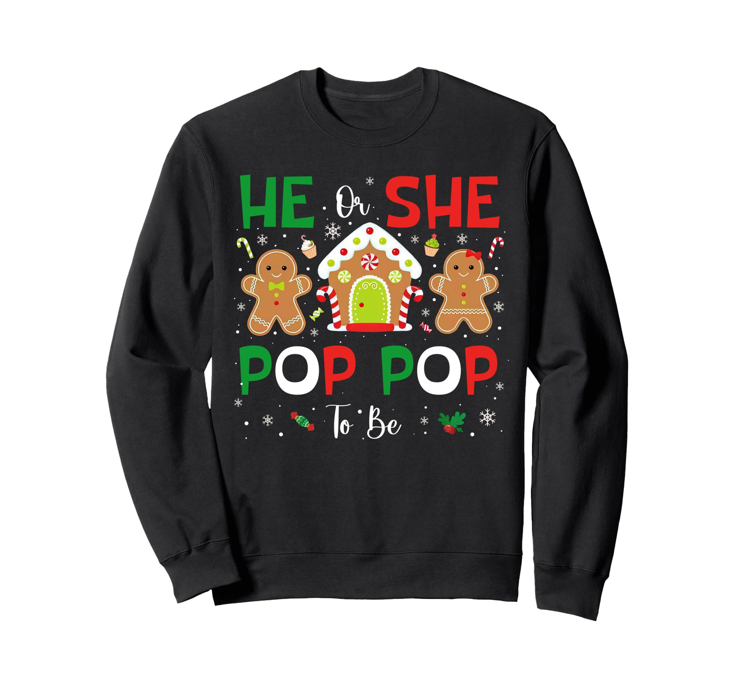 Gingerbread He Or She Pop Pop To Be Sweatshirt - Trendy Graphic Unisex - T-Shirt, Sweatshirt, Hoodie