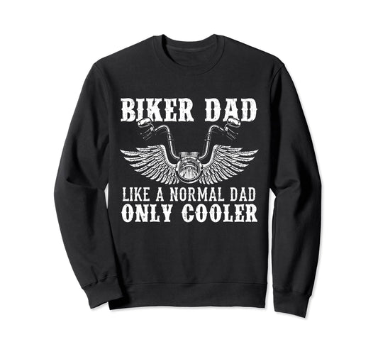 Biker Dad Like Normal Dad Only Sweatshirt - Minimalist Print for Adults - T-Shirt, Sweatshirt, Hoodie