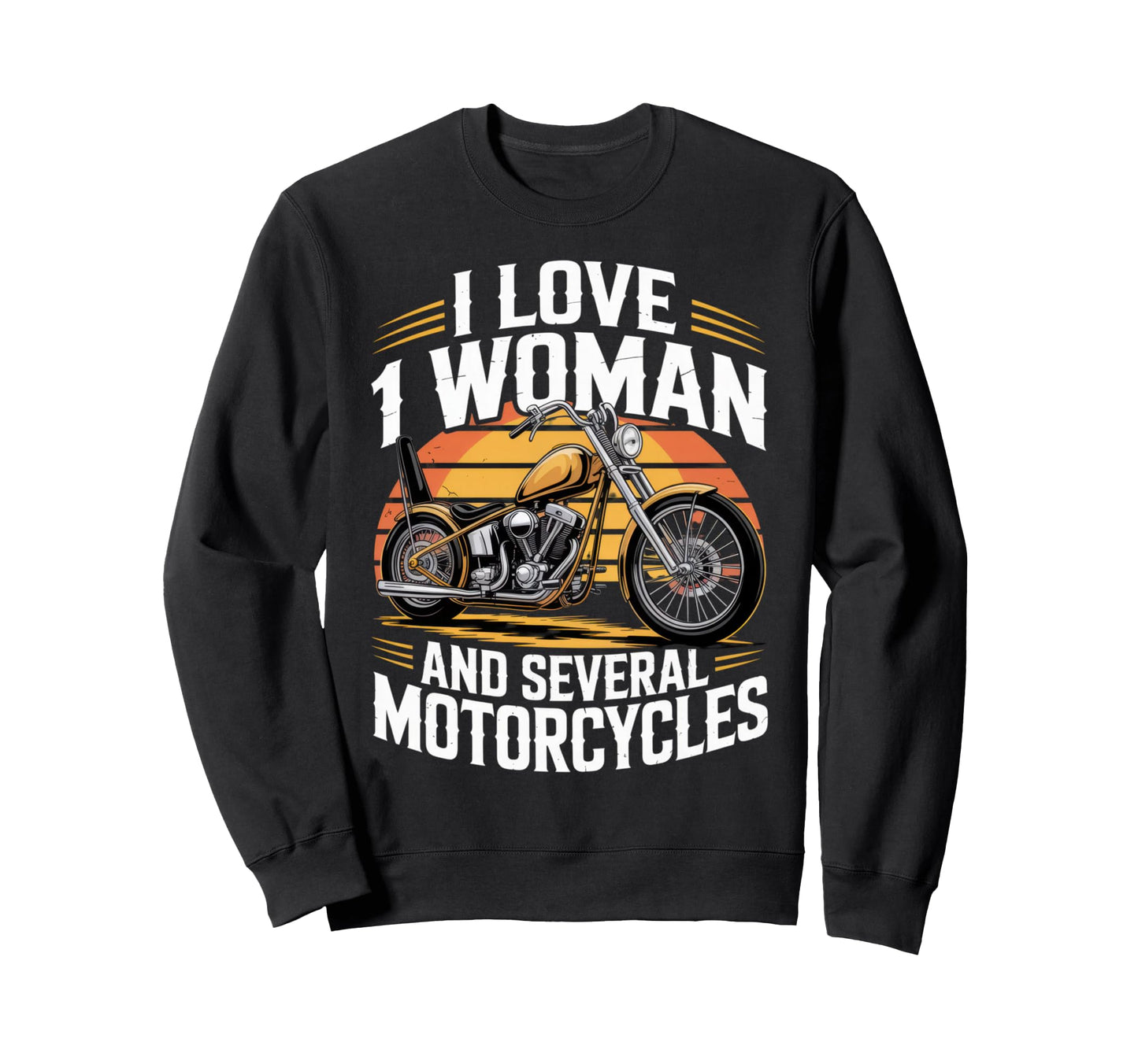 I Love 1 And Several Motorcycles Sweatshirt - Custom Art Print for Adults - T-Shirt, Sweatshirt, Hoodie