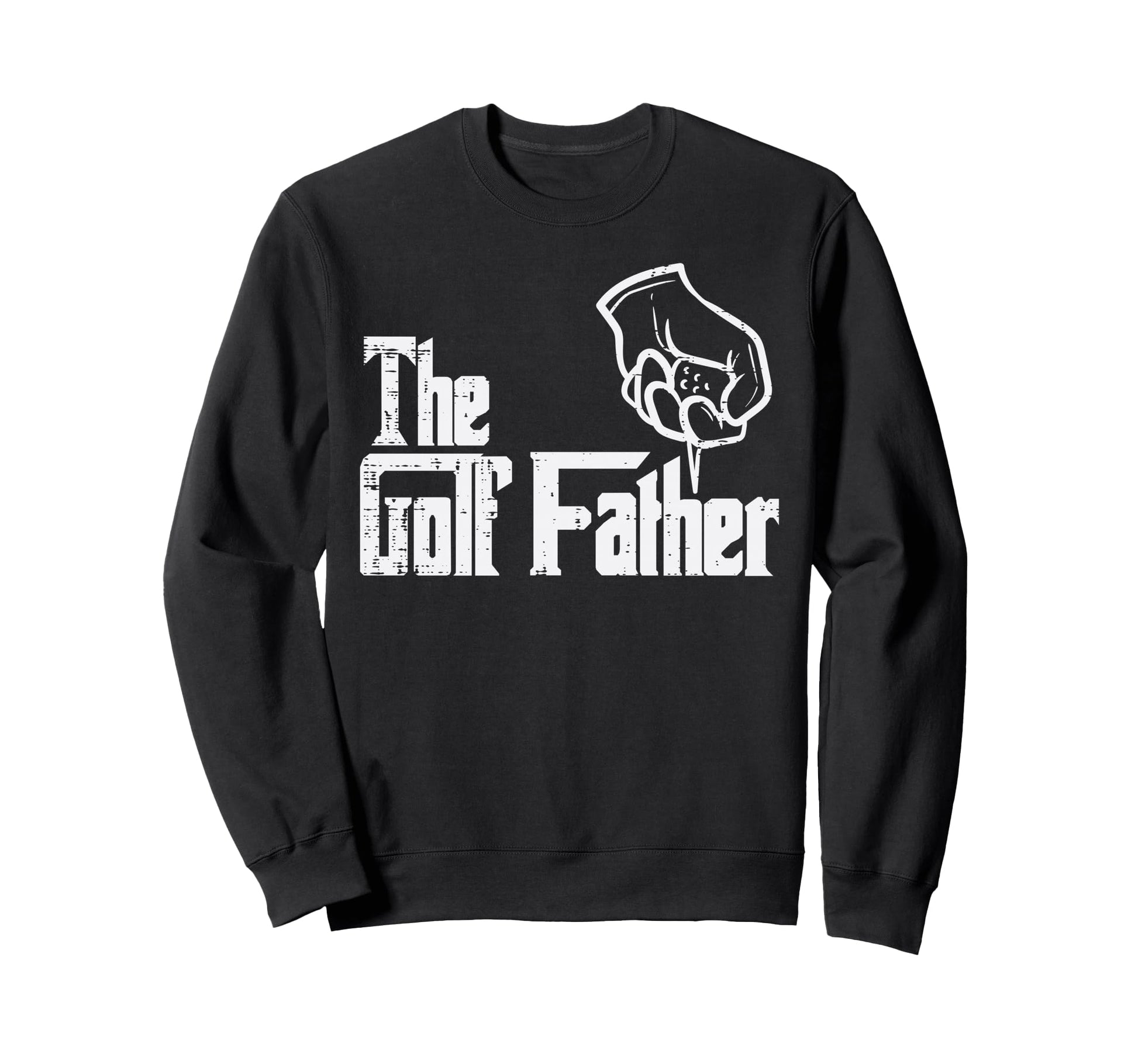 Golf Father Funny Golfing Parody Sweatshirt - Fun Novelty Design Men Women - T-Shirt, Sweatshirt, Hoodie