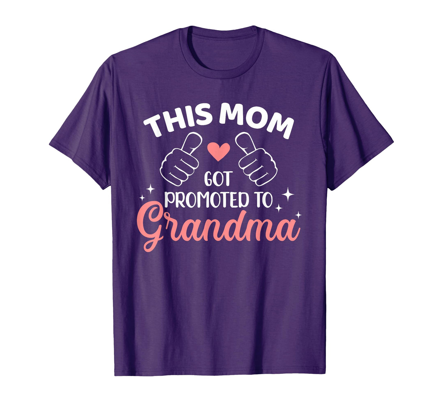 This Mom Got Promoted To Grandma T-Shirt - Casual Everyday Wear Men Women - T-Shirt, Sweatshirt, Hoodie