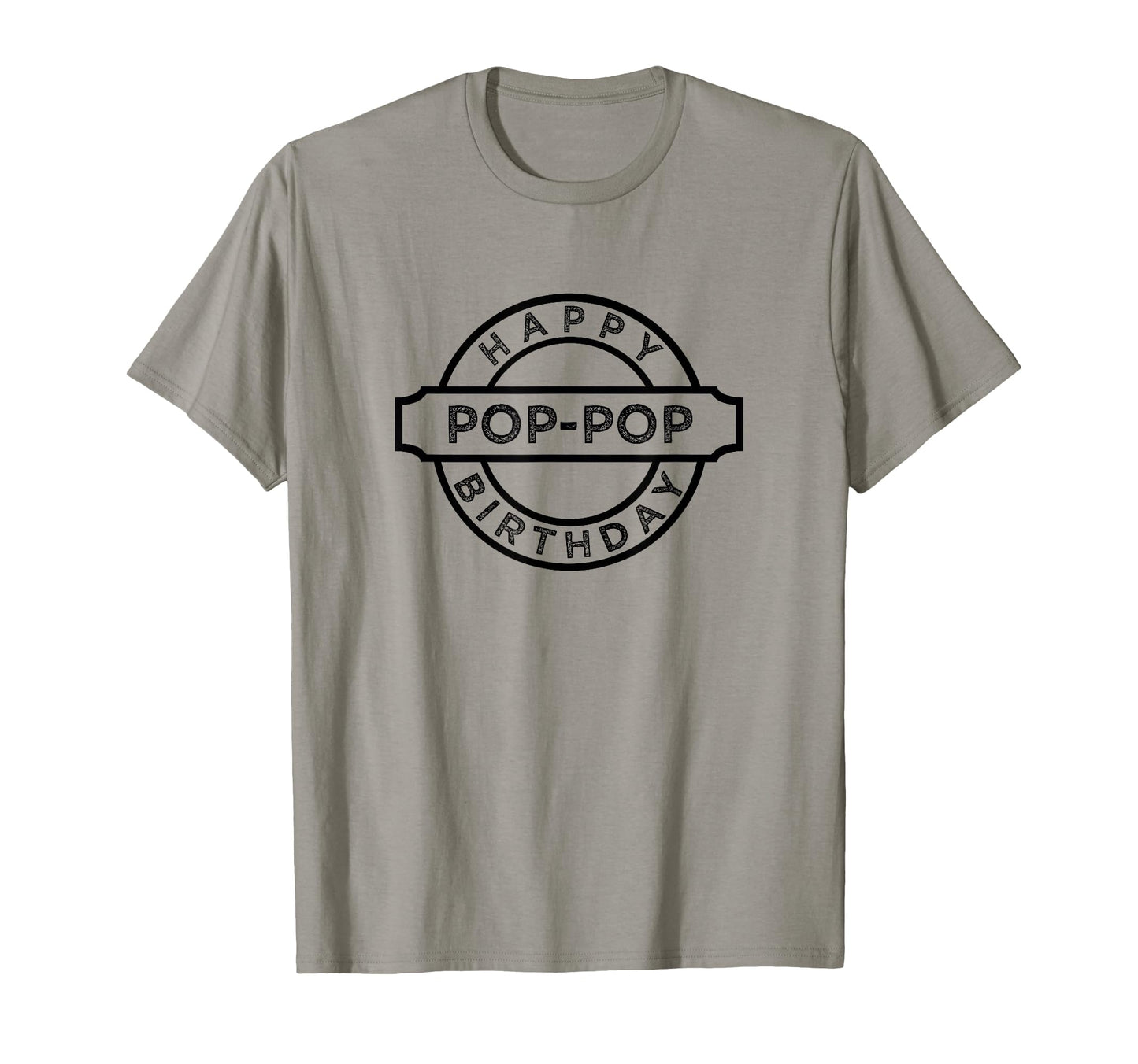 Happy Birthday Pop Pop Funny Group T-Shirt - Fun Novelty Design for Adults - T-Shirt, Sweatshirt, Hoodie