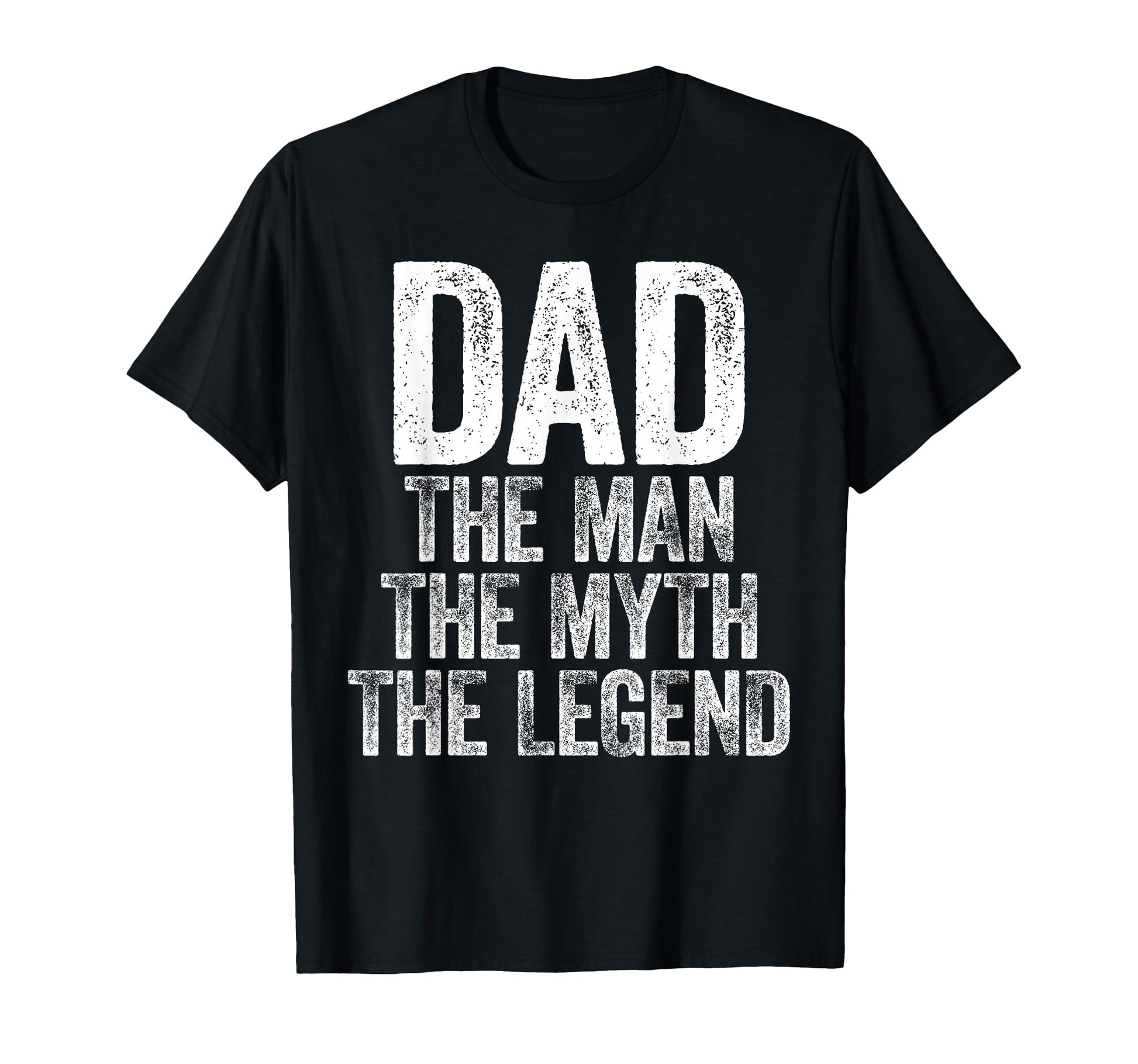 Dad Myth Legend Funny Fathers Day T-Shirt - Fun Novelty Design Men Women - T-Shirt, Sweatshirt, Hoodie
