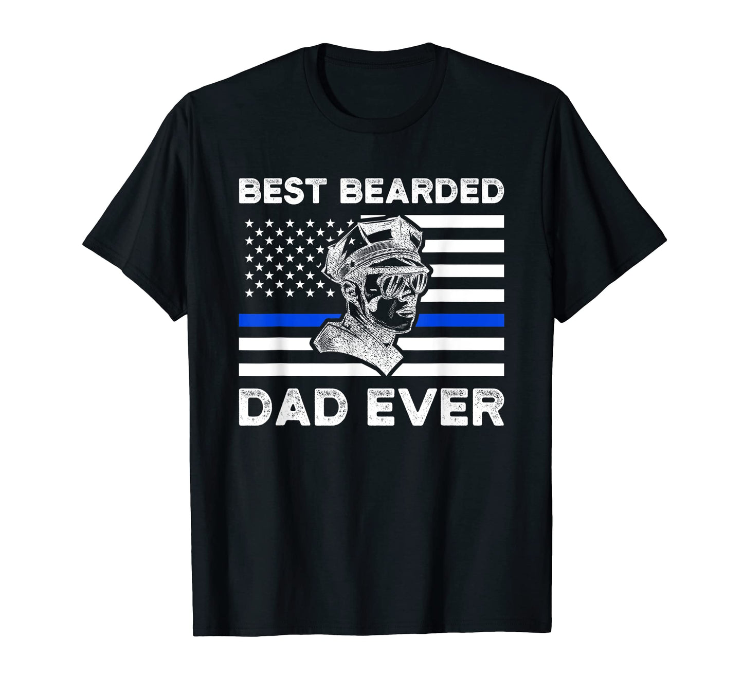 Best Bearded Dad Ever Cop Dad American T-Shirt - Fun Novelty Design Unisex - T-Shirt, Sweatshirt, Hoodie