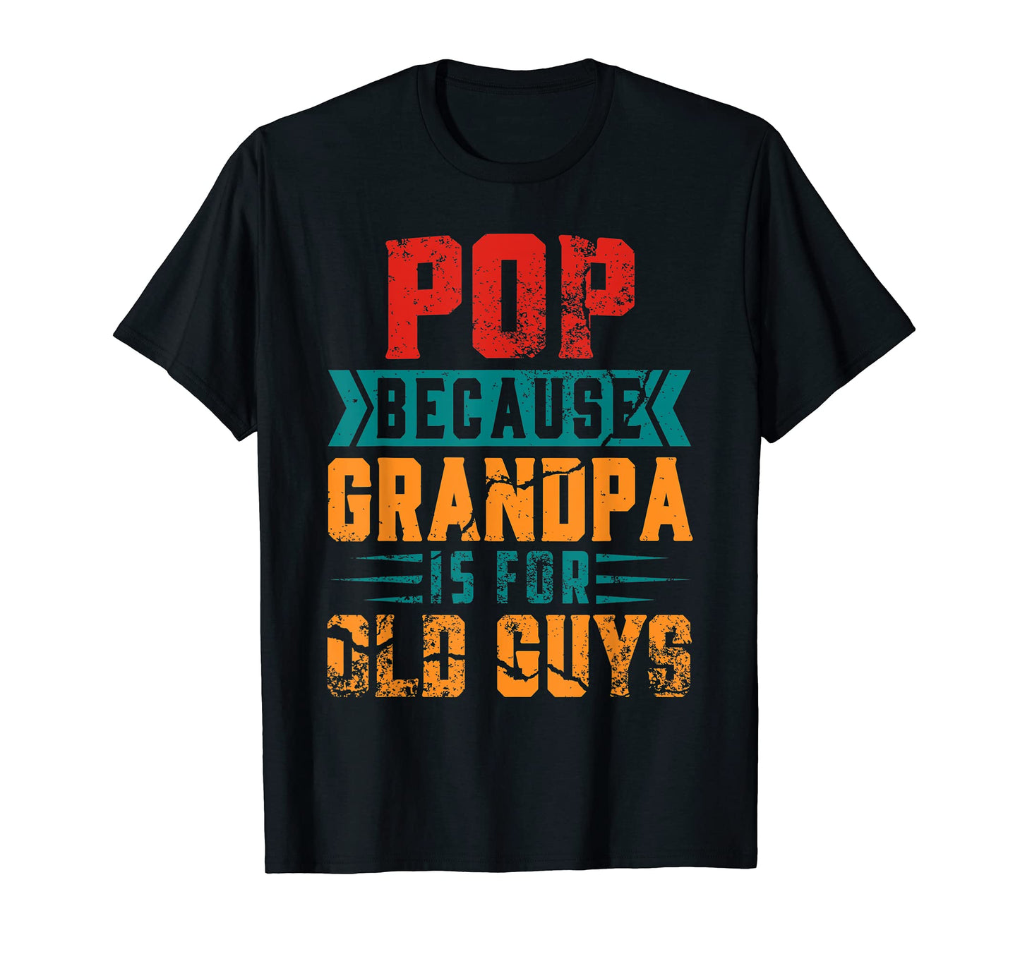 Mens Pop Because Grandpa Is Old Guys T-Shirt - Aesthetic Graphic Unisex - T-Shirt, Sweatshirt, Hoodie