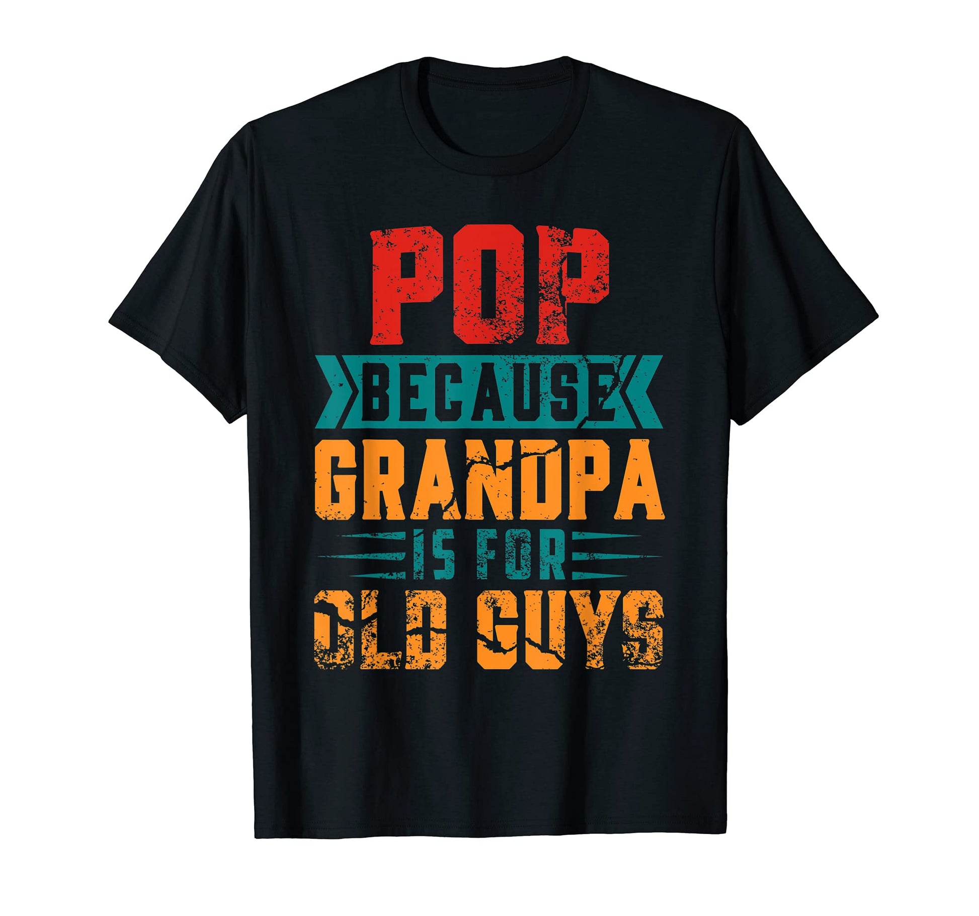 Mens Pop Because Grandpa Is Old Guys T-Shirt - Aesthetic Graphic Unisex - T-Shirt, Sweatshirt, Hoodie
