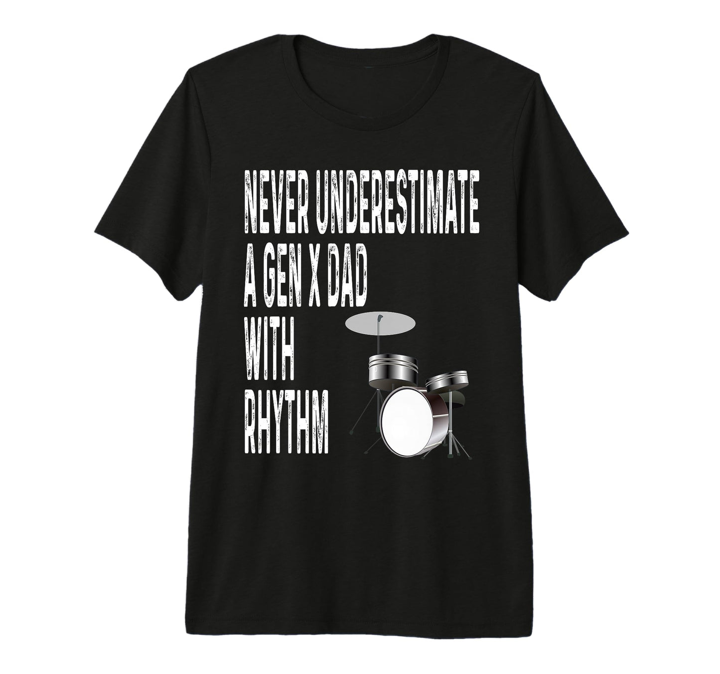 Never Underestimate Gen X Dad Rhythm T-Shirt - Streetwear Style for Adults - T-Shirt, Sweatshirt, Hoodie
