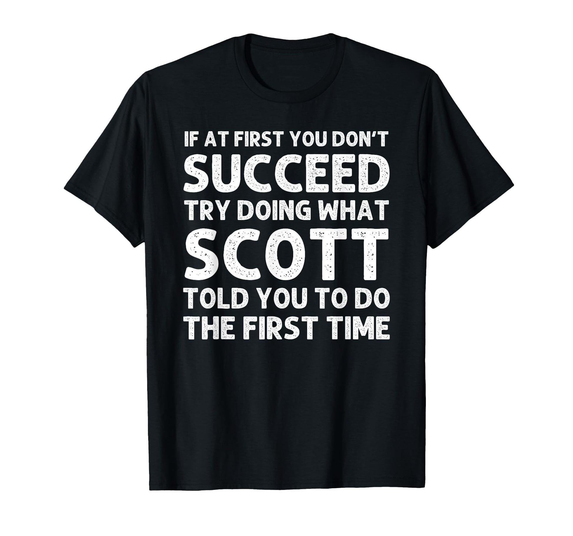 Scott Gift Name Personalized Birthday T-Shirt - Unique Graphic Unisex - T-Shirt, Sweatshirt, Hoodie