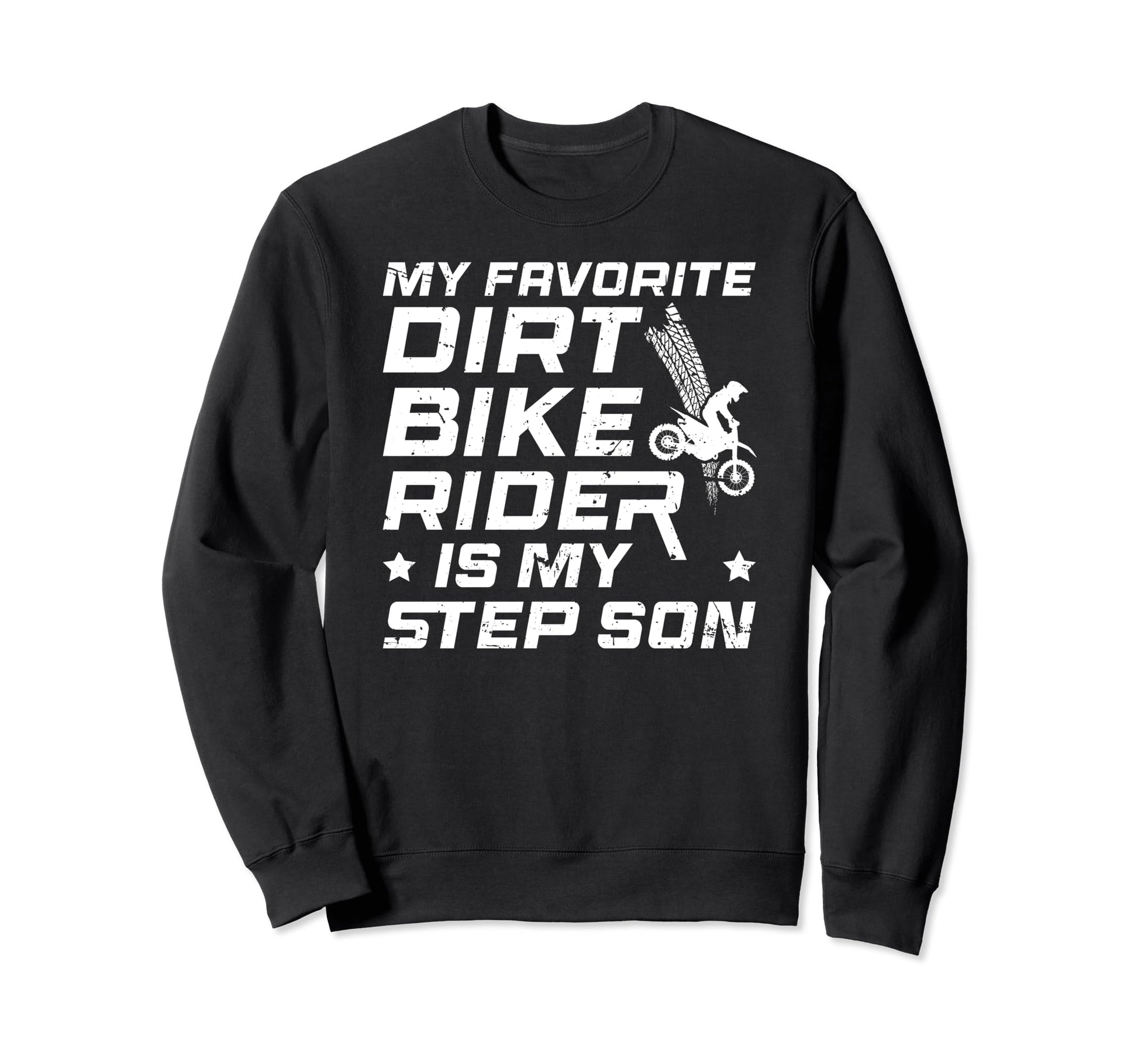 My Favorite Dirt Biker Step Dad Dirt Sweatshirt - Aesthetic Graphic Unisex - T-Shirt, Sweatshirt, Hoodie