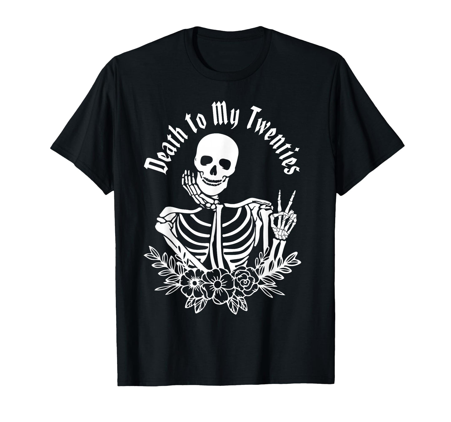 Death To My Twenties Funny R I P 20S T-Shirt - Graphic Print for Adults - T-Shirt, Sweatshirt, Hoodie