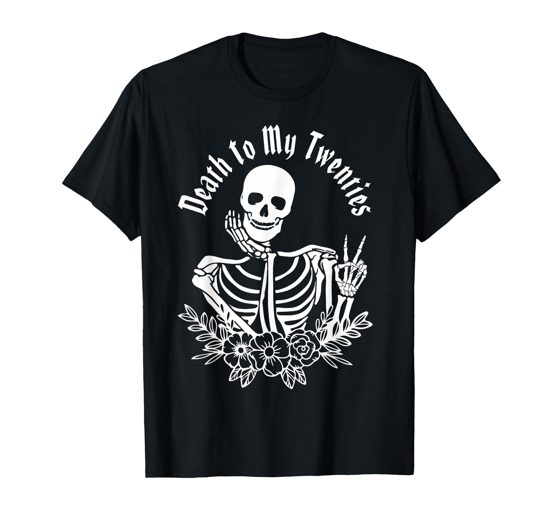 Death To My Twenties Funny R I P 20S T-Shirt - Graphic Print for Adults - T-Shirt, Sweatshirt, Hoodie