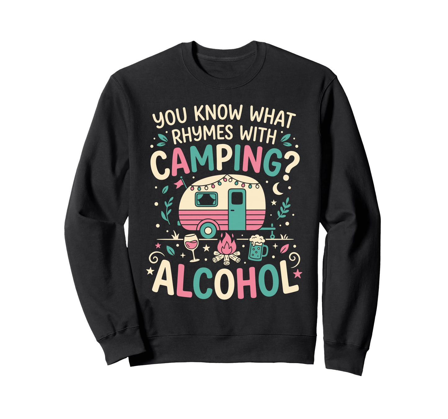 You Know What Rhymes Camping Sweatshirt - Fun Novelty Design for Adults - T-Shirt, Sweatshirt, Hoodie