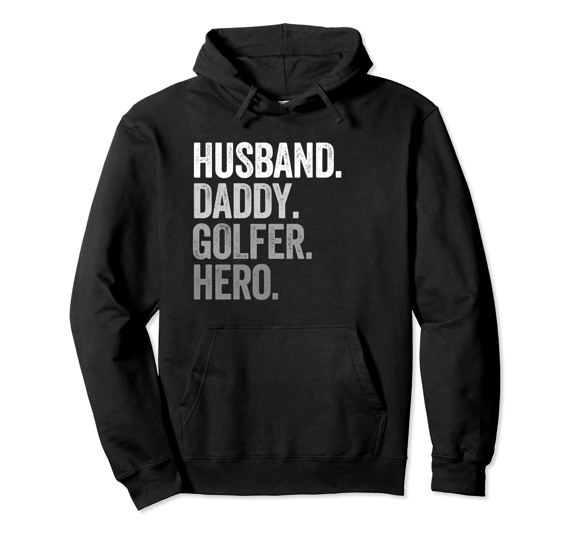 Husband Daddy Golfer Dad Hero Funny Hoodie - Fun Novelty Design Men Women - T-Shirt, Sweatshirt, Hoodie