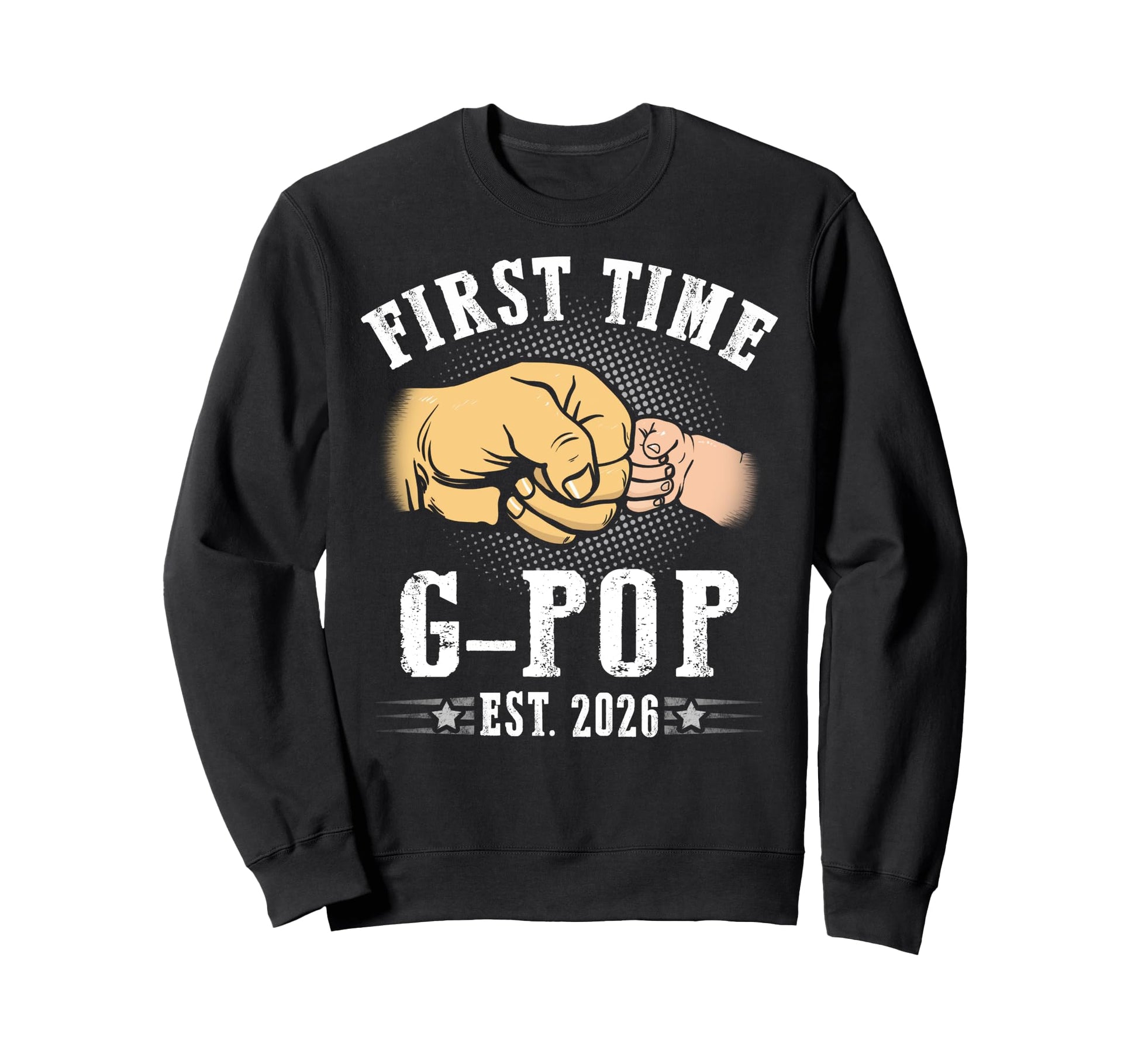 First Time G Pop Est 2026 Fathers Sweatshirt - Trendy Graphic Men Women - T-Shirt, Sweatshirt, Hoodie