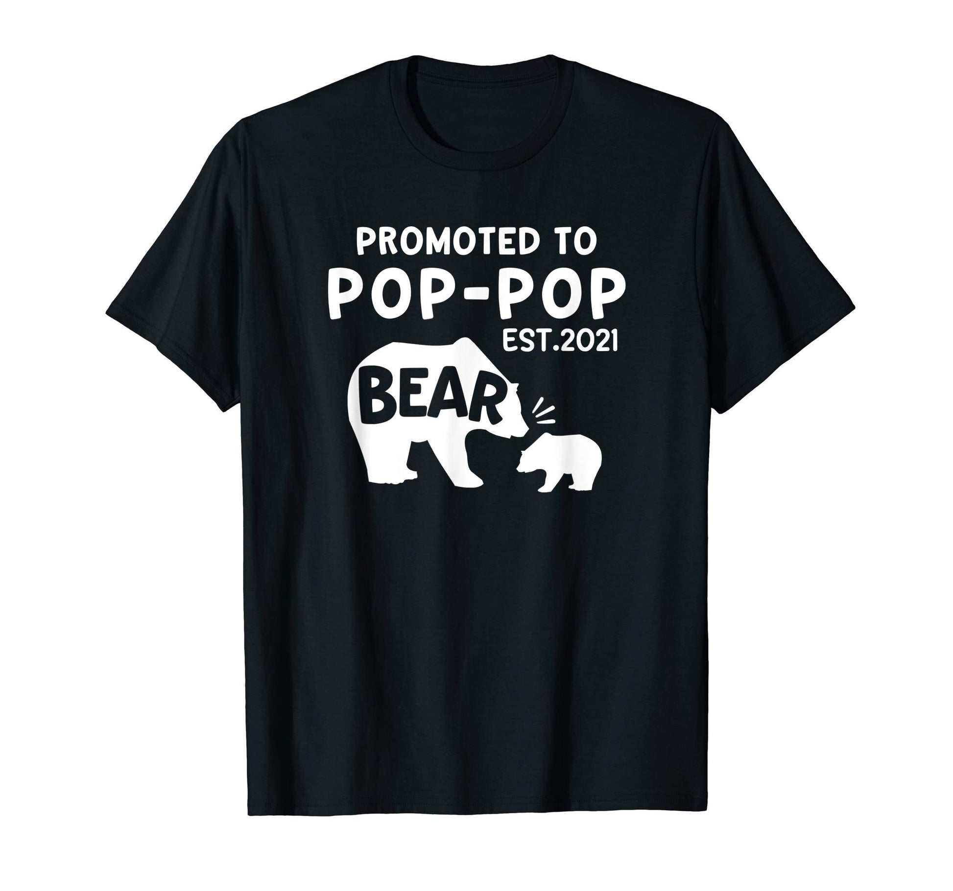 Mens Promoted To Pop Pop Est 2021 T-Shirt - Streetwear Style for Adults - T-Shirt, Sweatshirt, Hoodie