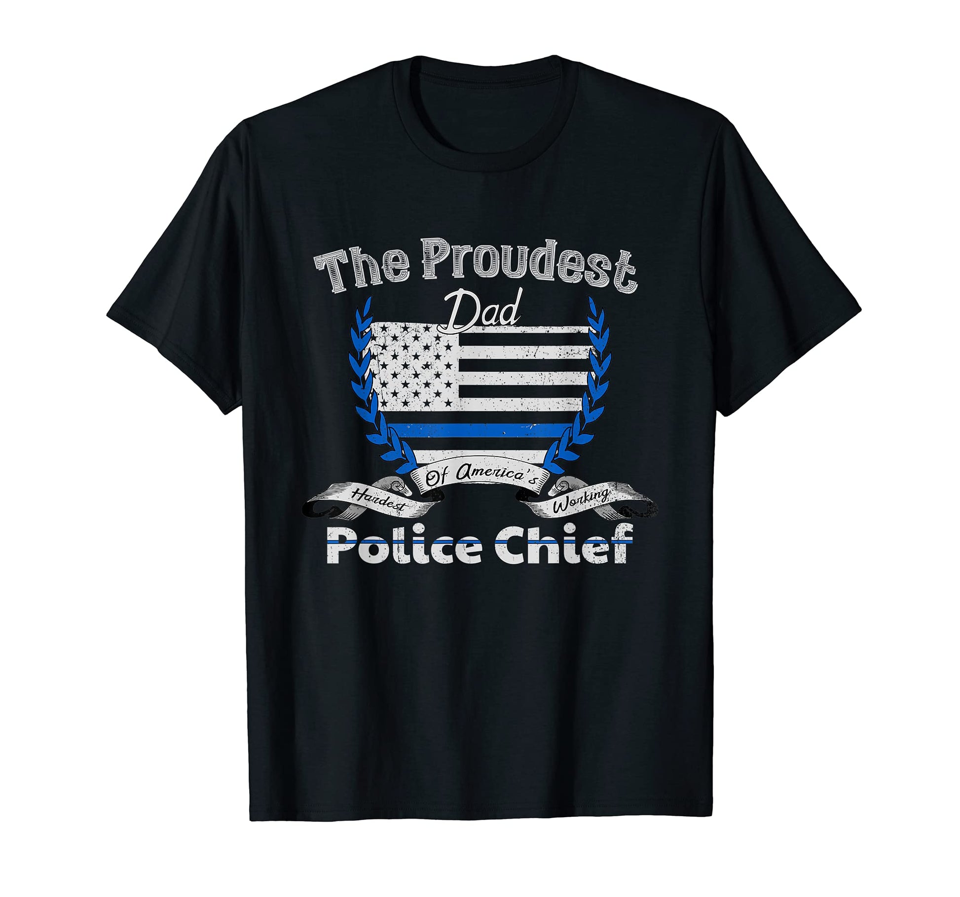Police Chief Proud Dad T-Shirt - Novelty Apparel for Adults - T-Shirt, Sweatshirt, Hoodie