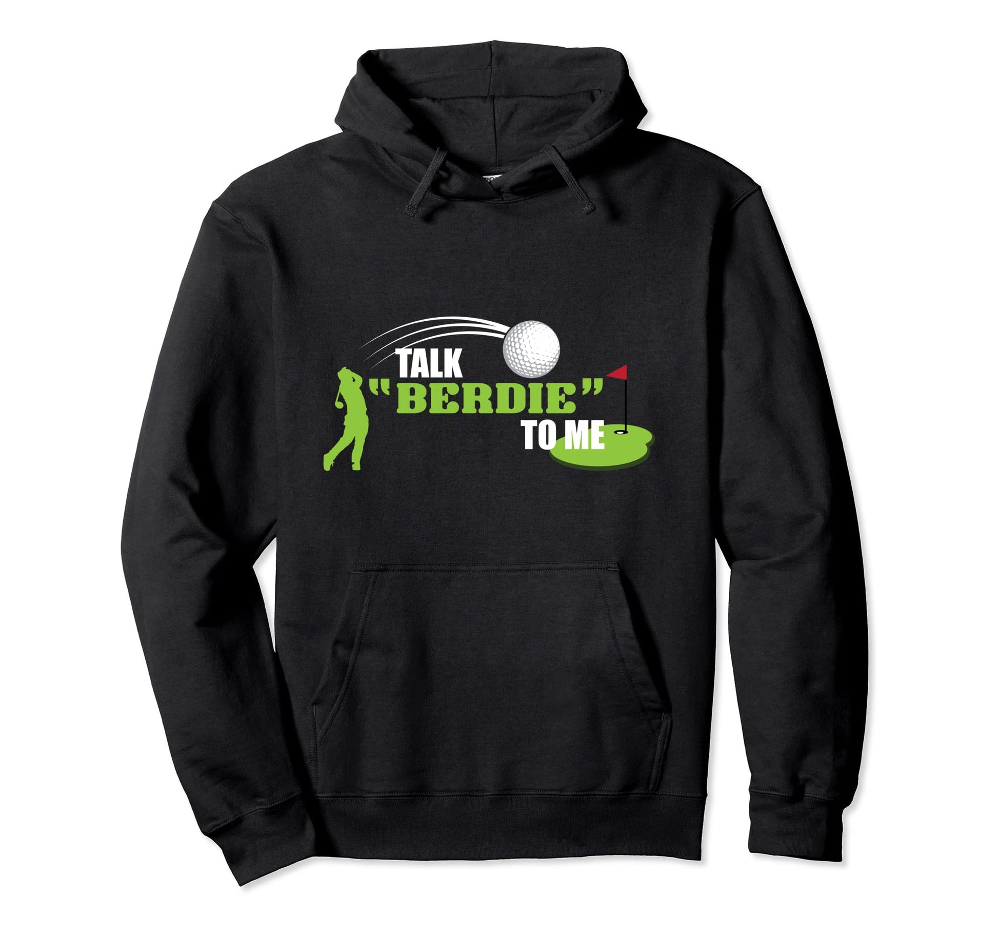 Talk Berdie To Me Golfer Joke Golf Hoodie - Novelty Apparel for Adults - T-Shirt, Sweatshirt, Hoodie