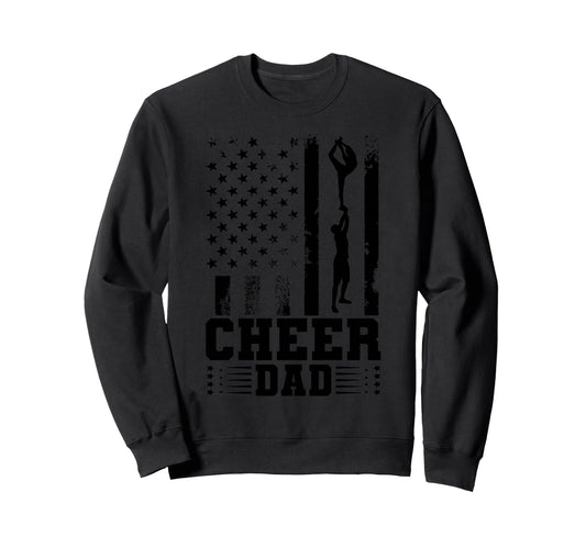 Cheer Dad Cheerleading Sweatshirt - Casual Everyday Wear Men Women - T-Shirt, Sweatshirt, Hoodie