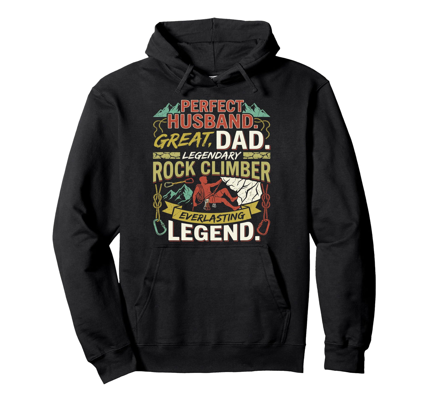 Legendary Rock Climber Dad Husband Hoodie - Minimalist Print Unisex - T-Shirt, Sweatshirt, Hoodie
