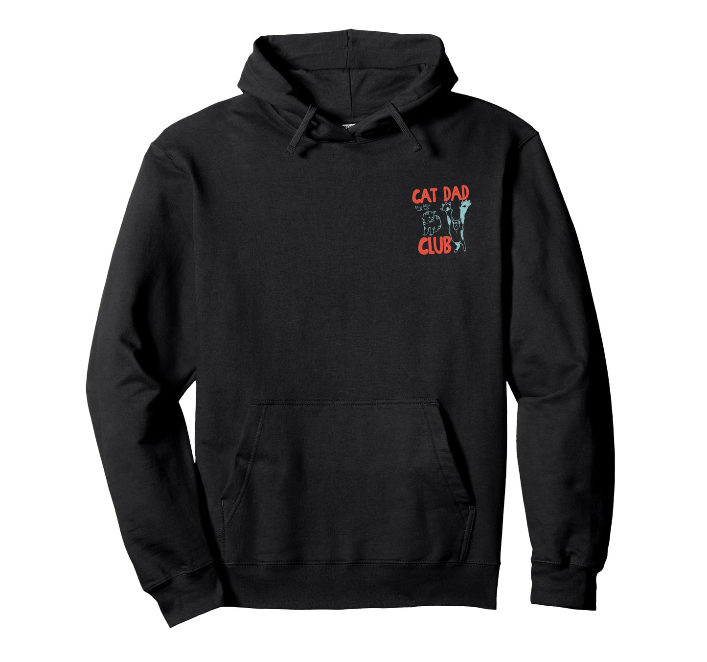 Cat Dad Club Life Is Better Cats Fathers Hoodie - Custom Art Print Unisex - T-Shirt, Sweatshirt, Hoodie