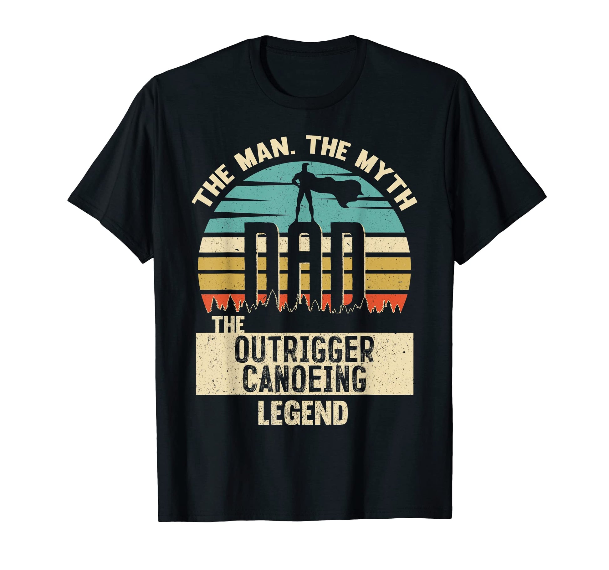 Myth Legend Dad Outrigger Canoeing T-Shirt - Streetwear Style Men Women - T-Shirt, Sweatshirt, Hoodie