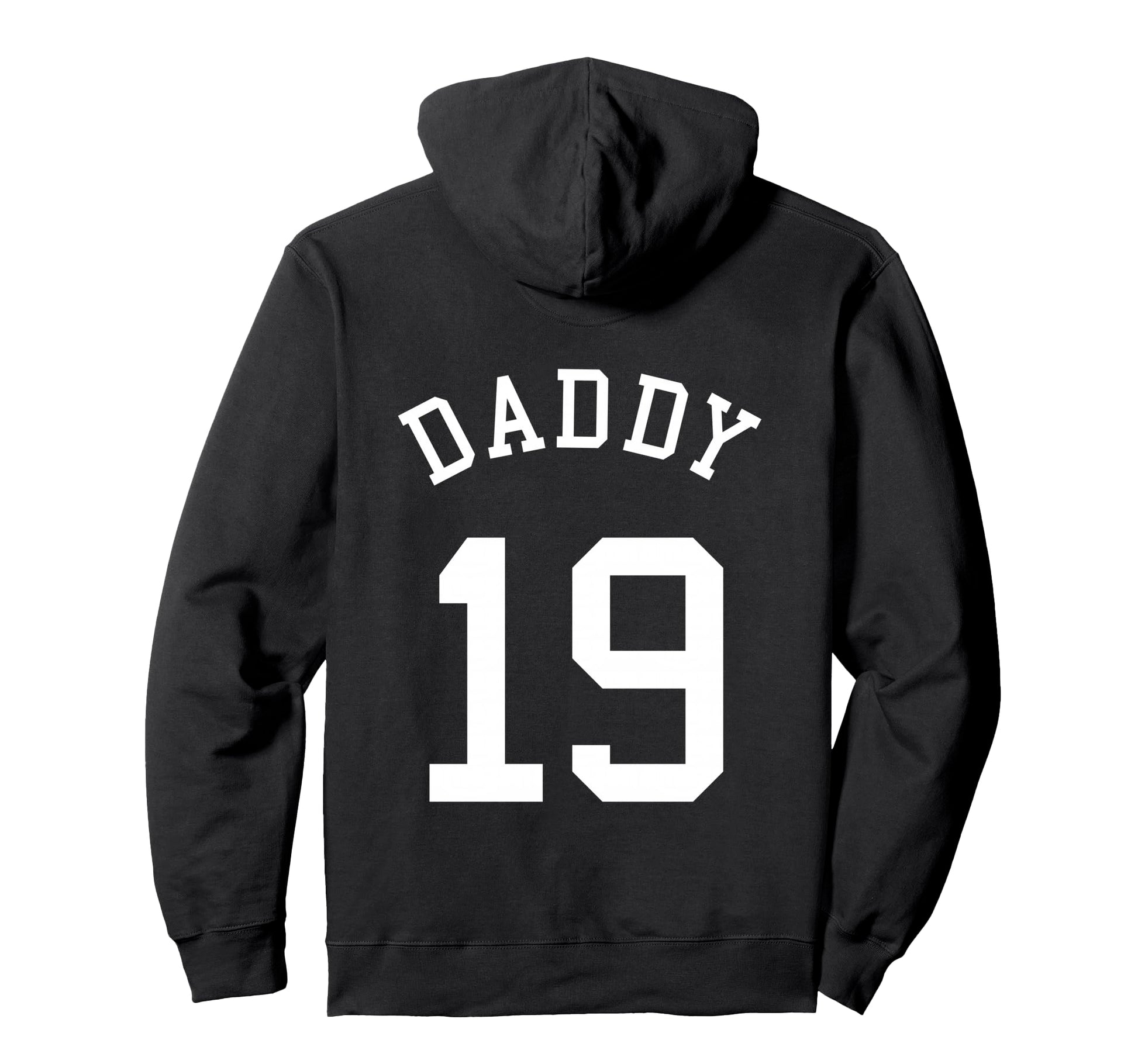 Daddy Team No 19 Basketball Dad Hoodie - Fun Novelty Design Men Women - T-Shirt, Sweatshirt, Hoodie