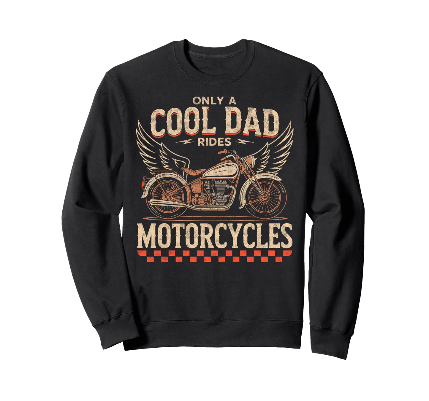Only Dad Ride Motorcycles Biker Sweatshirt - Trendy Graphic Men Women - T-Shirt, Sweatshirt, Hoodie