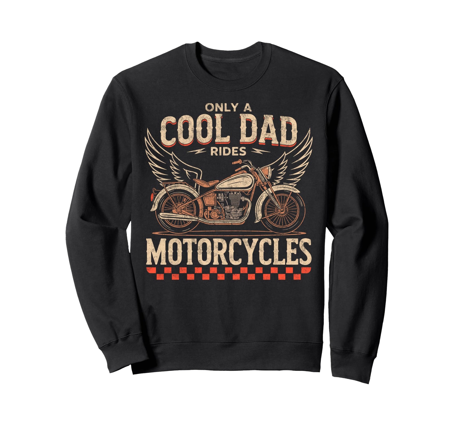 Only Dad Ride Motorcycles Biker Sweatshirt - Trendy Graphic Men Women - T-Shirt, Sweatshirt, Hoodie