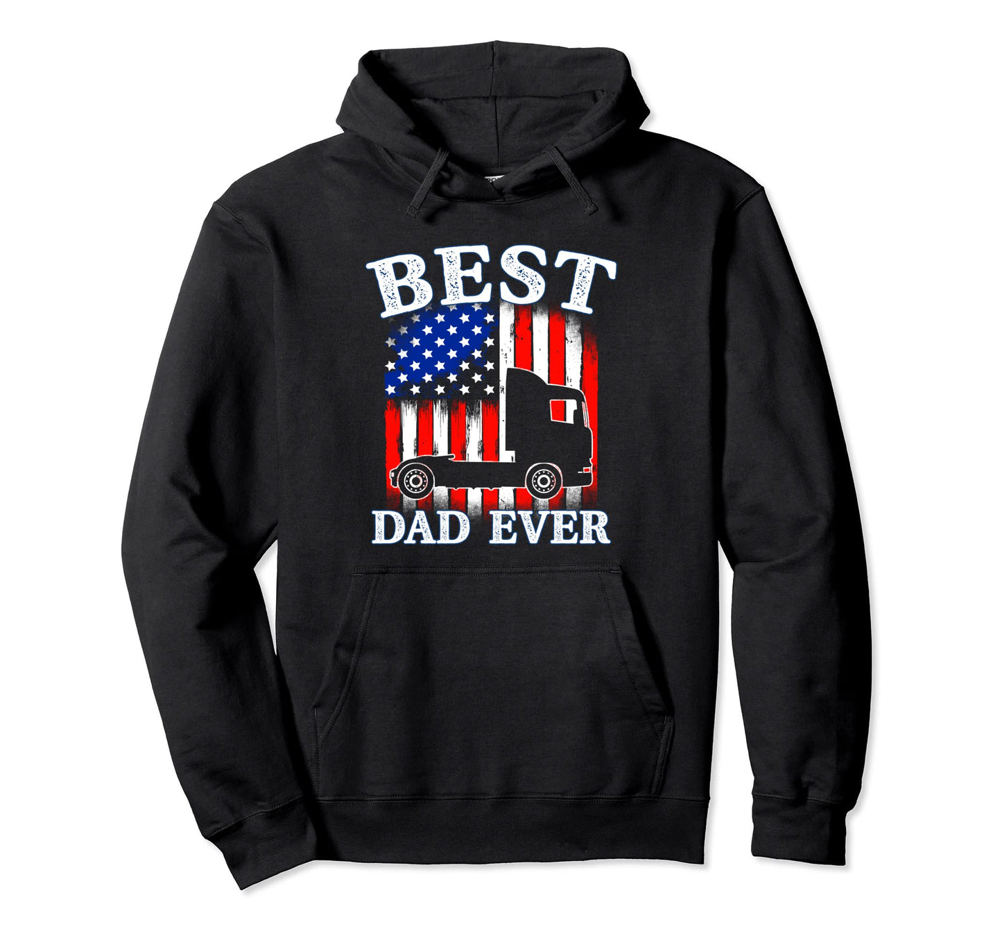 Best Dad Ever Flag Truck Dad Hoodie - Fun Novelty Design for Adults - T-Shirt, Sweatshirt, Hoodie