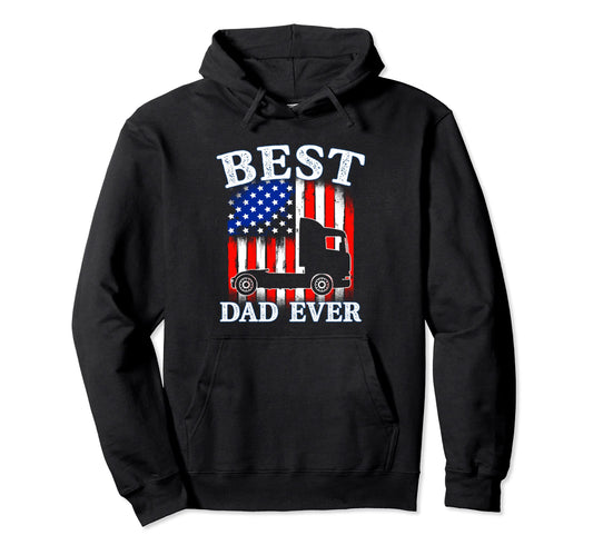 Best Dad Ever Flag Truck Dad Hoodie - Fun Novelty Design for Adults - T-Shirt, Sweatshirt, Hoodie