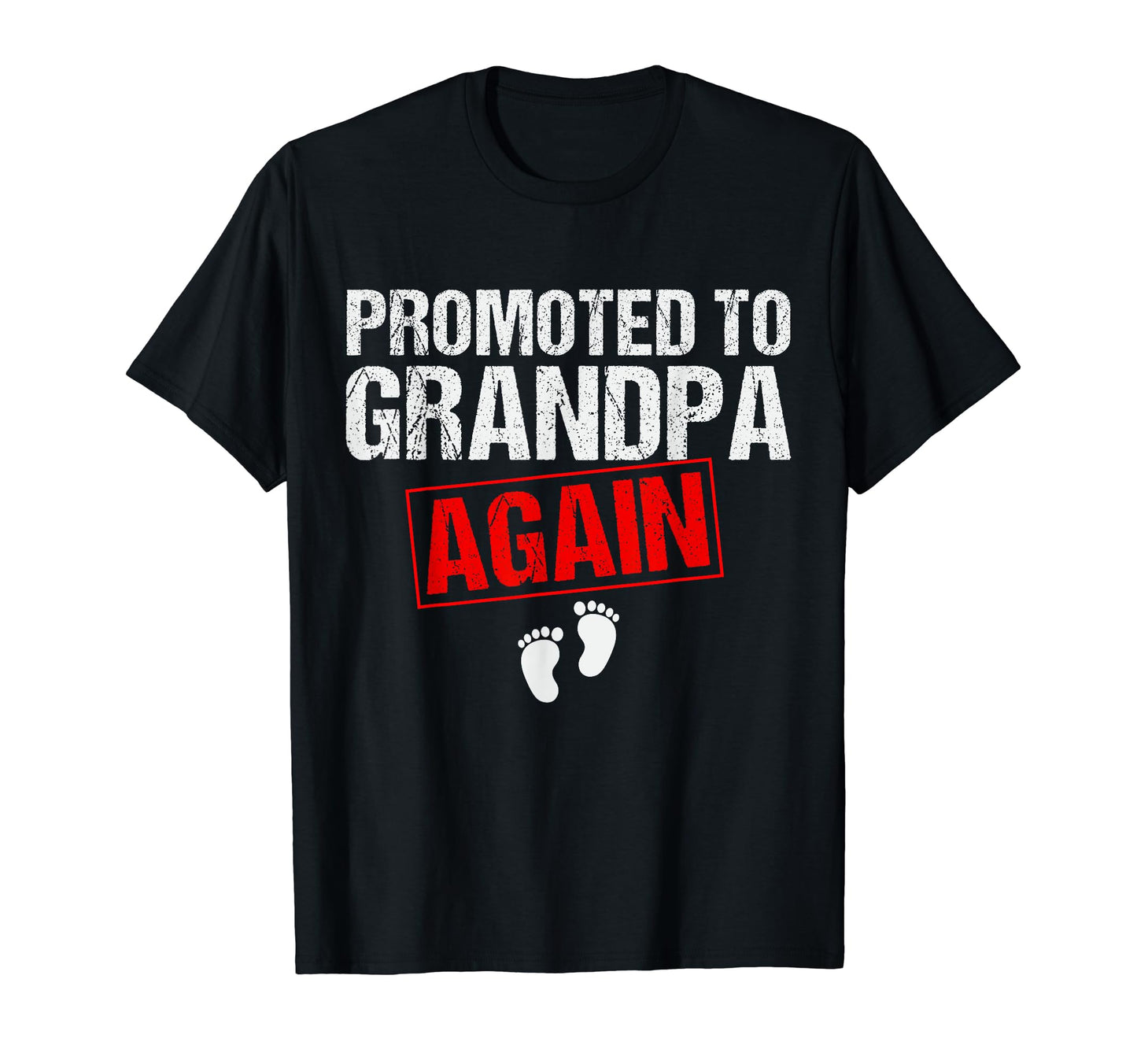 Promoted To Grandpa Again New Grandfather T-Shirt - Trendy Graphic Unisex - T-Shirt, Sweatshirt, Hoodie