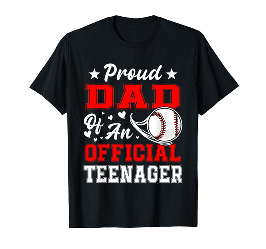 13Th Birthday Baseball Proud Dad Teenager T-Shirt - Graphic Print Unisex - T-Shirt, Sweatshirt, Hoodie