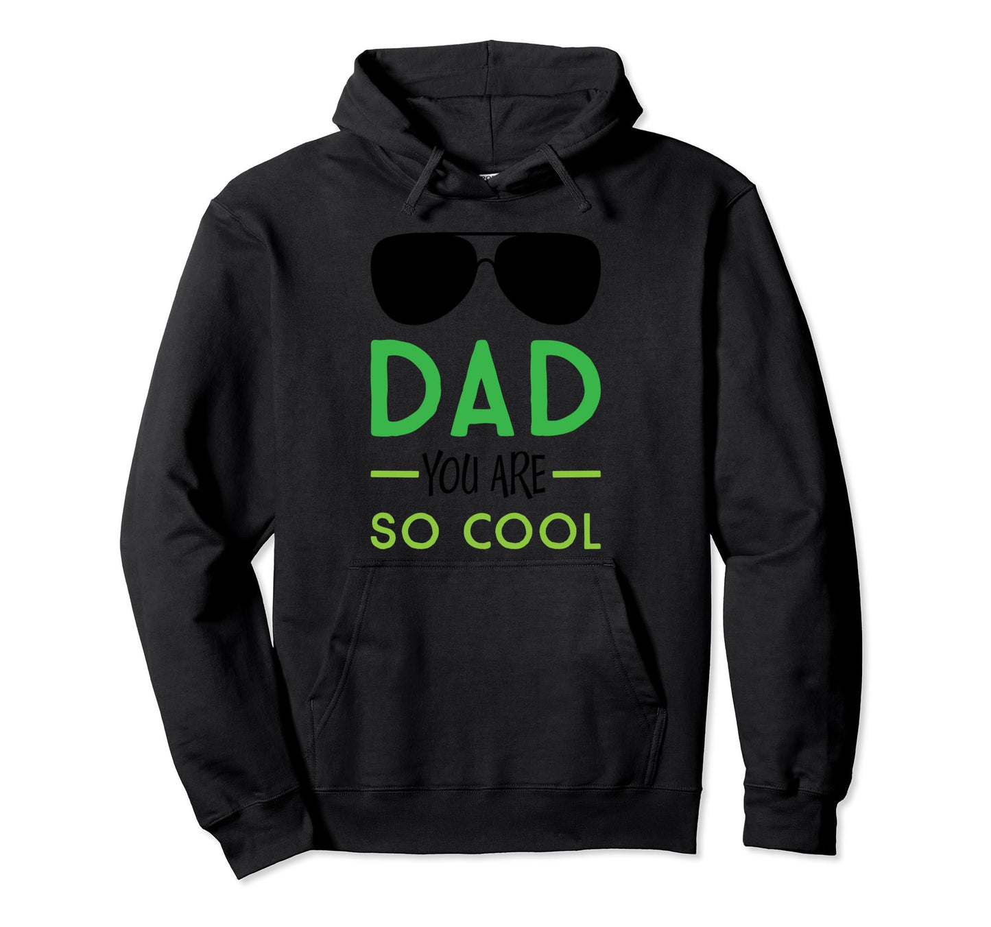 Dad You Are So Father Sunglasses Gift Hoodie - Fun Novelty Design Unisex - T-Shirt, Sweatshirt, Hoodie