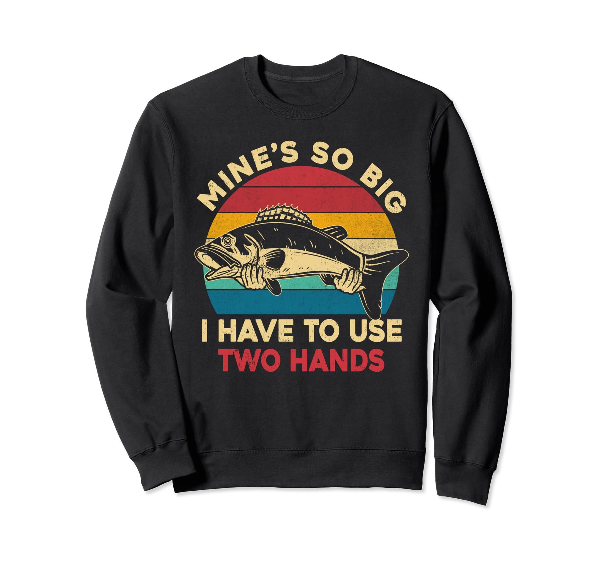 Funny Fishing Mines Big Use Two Sweatshirt - Aesthetic Graphic Men Women - T-Shirt, Sweatshirt, Hoodie