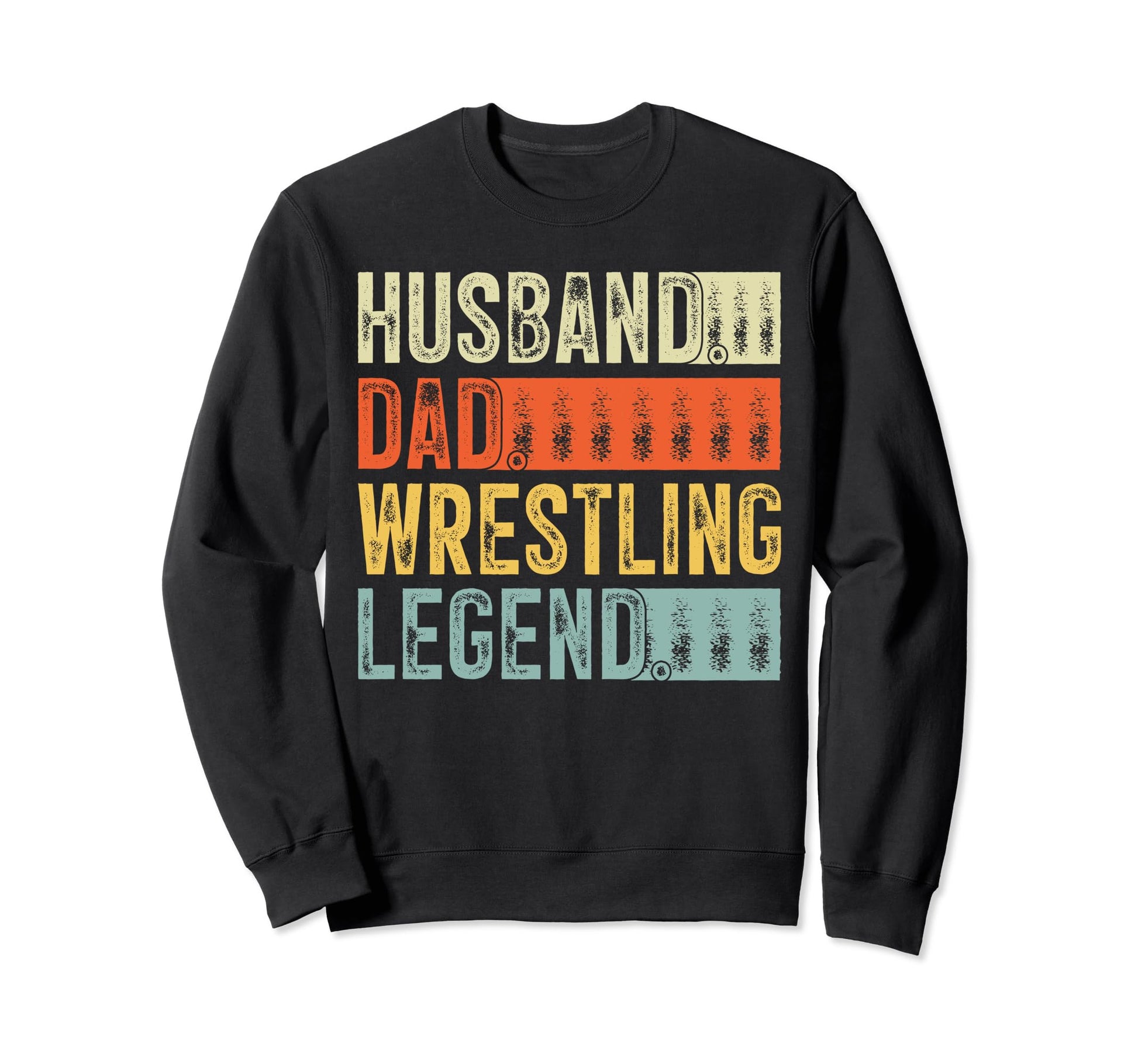 Husband Dad Wrestling Legend Funny Sweatshirt - Novelty Apparel for Adults - T-Shirt, Sweatshirt, Hoodie