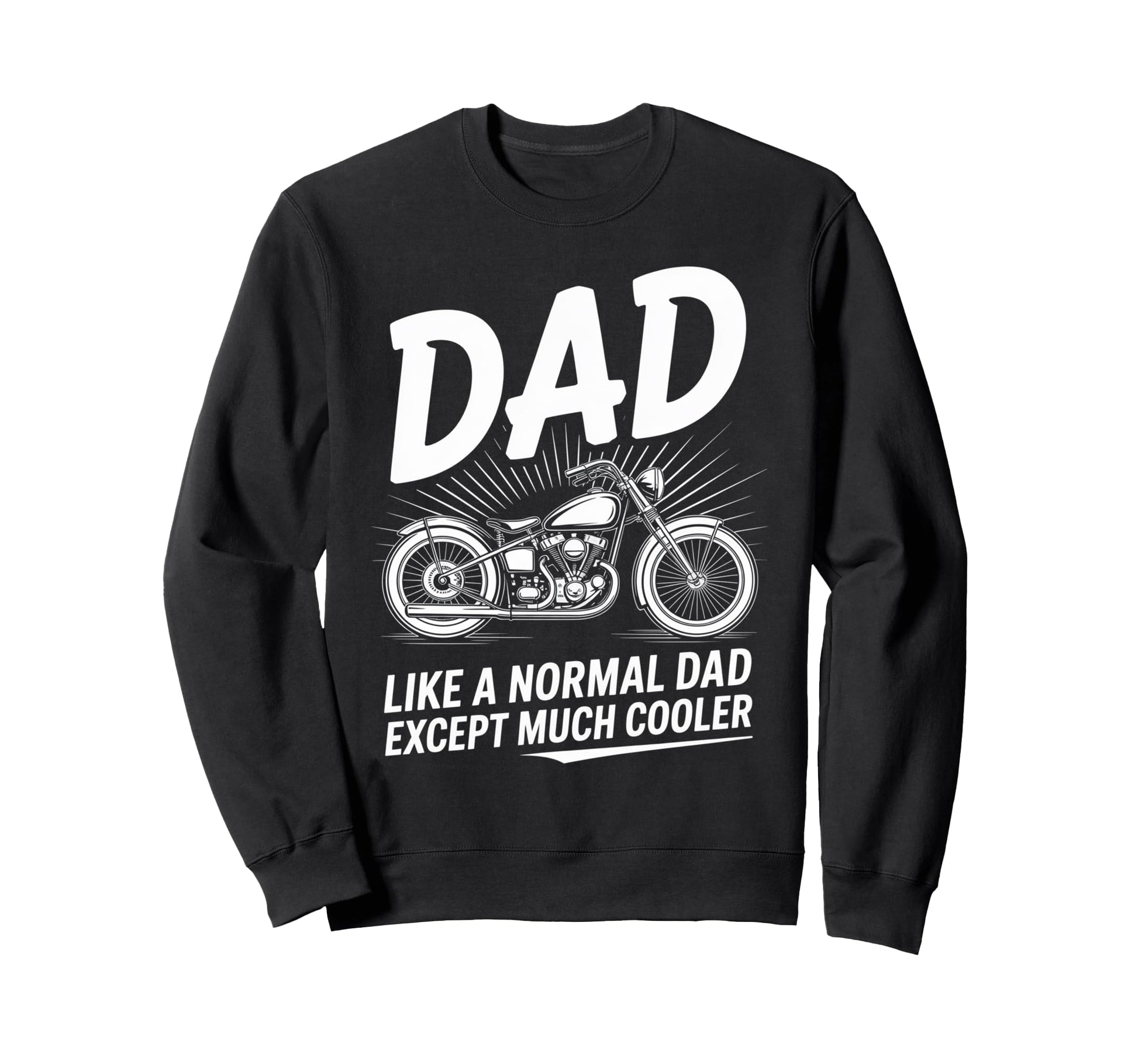 Biker Dad Motorcycle Funny Bike Sweatshirt - Graphic Print Men Women - T-Shirt, Sweatshirt, Hoodie