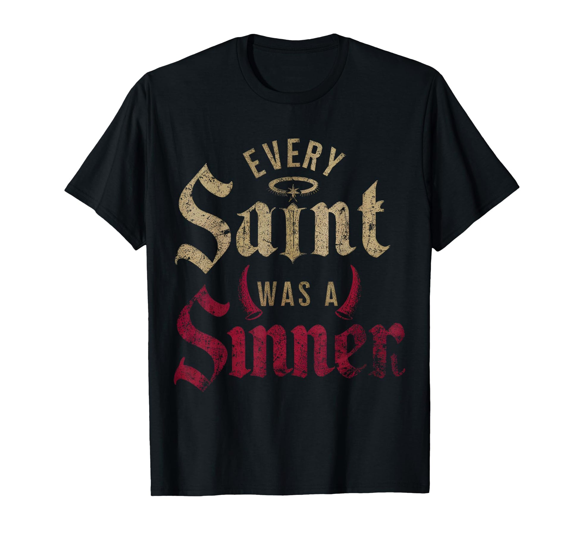 Every Saint Was Sinner T-Shirt - Custom Art Print for Adults - T-Shirt, Sweatshirt, Hoodie