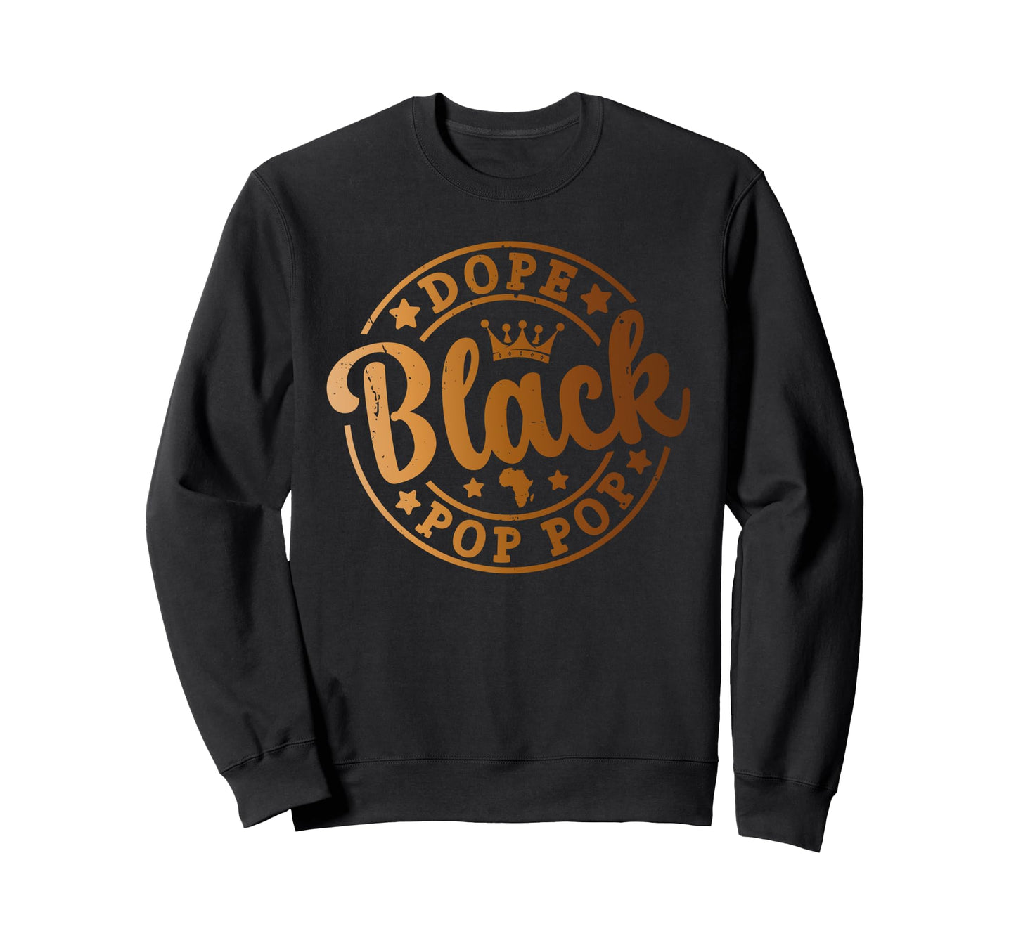 Dope Black Pop Pop Melanin Sweatshirt - Casual Everyday Wear for Adults - T-Shirt, Sweatshirt, Hoodie
