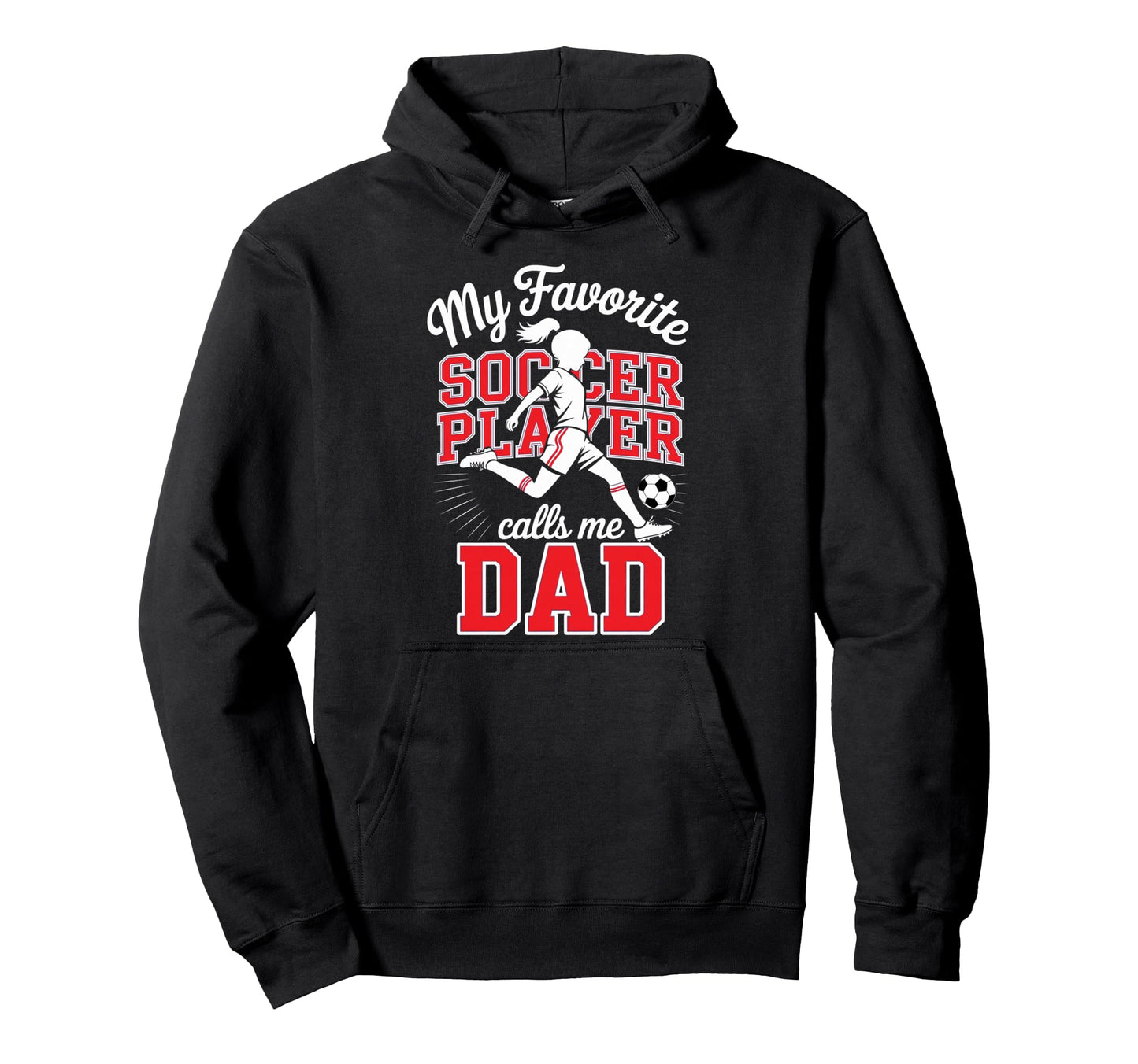 Soccer Dad Favorite Soccer Player Calls Hoodie - Trendy Graphic for Adults - T-Shirt, Sweatshirt, Hoodie