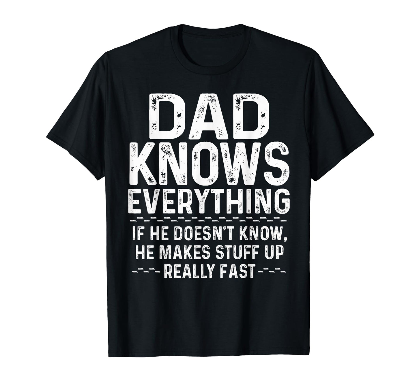 Dad Knows Everything Funny Fathers T-Shirt - Aesthetic Graphic Men Women - T-Shirt, Sweatshirt, Hoodie